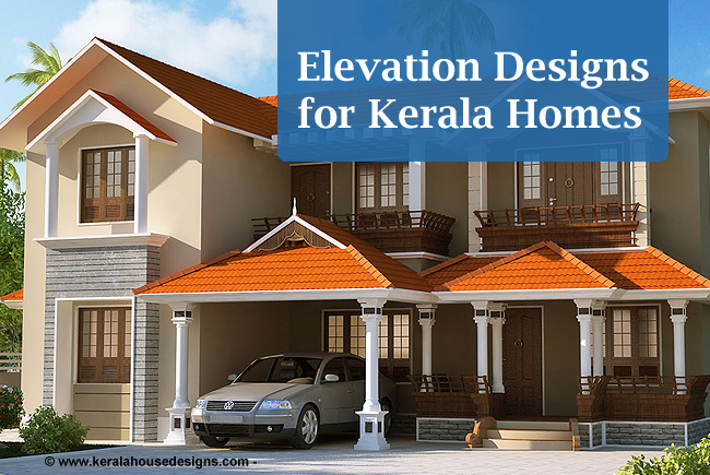 Elevation Designs for Kerala Homes